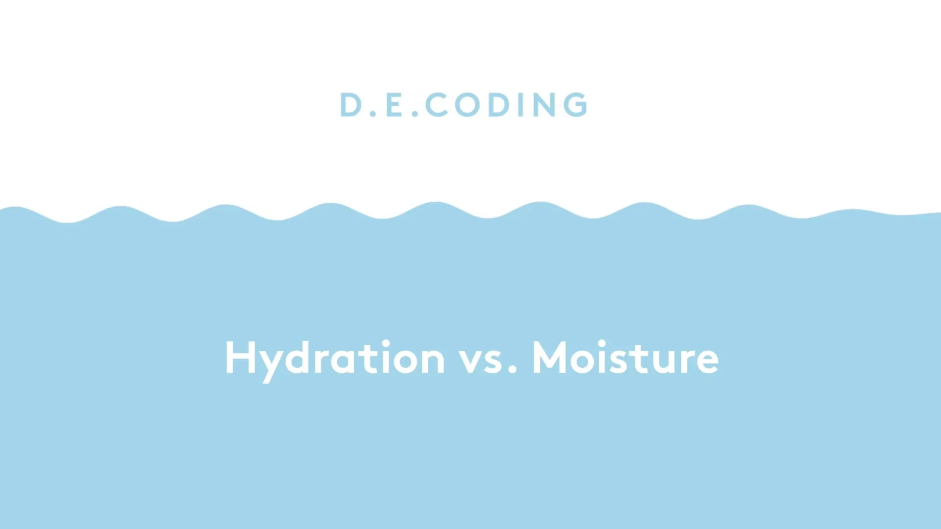 D.E. Coding Hydrater ou nourrir, vagues bleu clair avec texte blanc